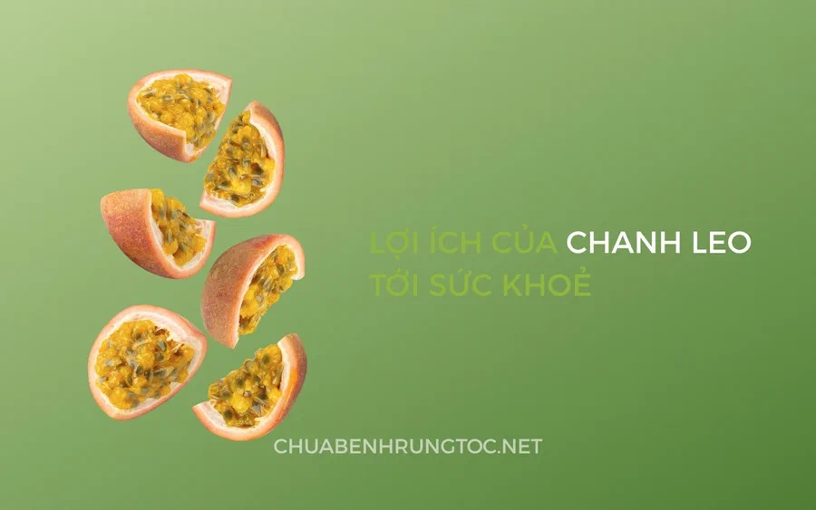 Tác dụng của chanh leo với sức khỏe, tóc và da đầu