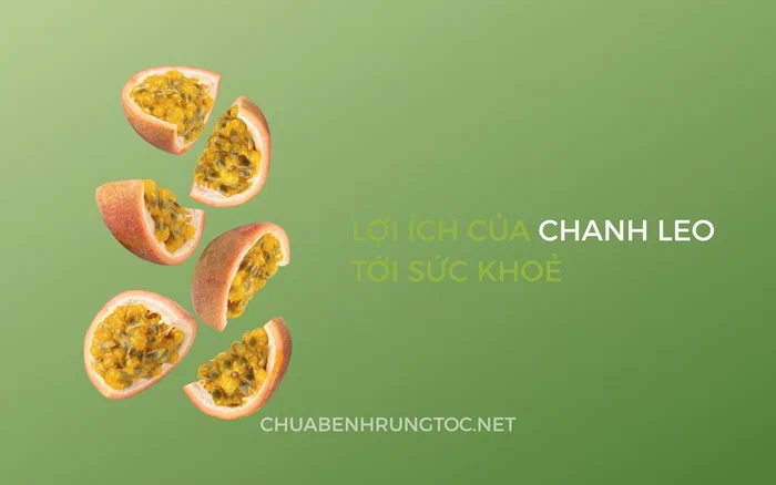 Tác dụng của chanh leo với sức khỏe, tóc và da đầu