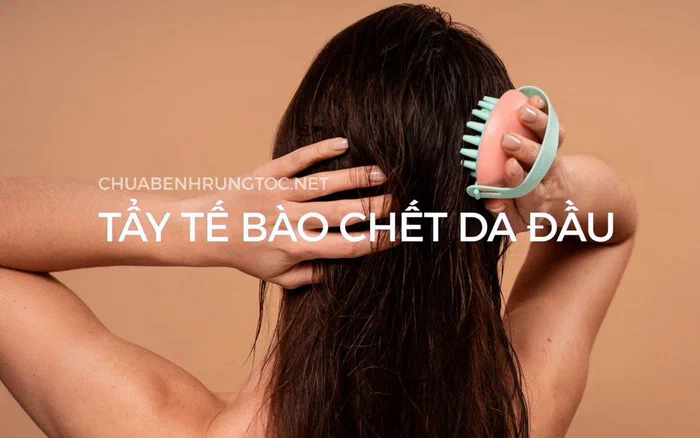 Tẩy tế bào chết da đầu | 8 bước làm sạch sâu hiệu quả tại nhà
